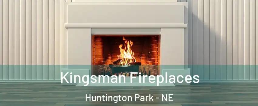 Kingsman Fireplaces Huntington Park - NE