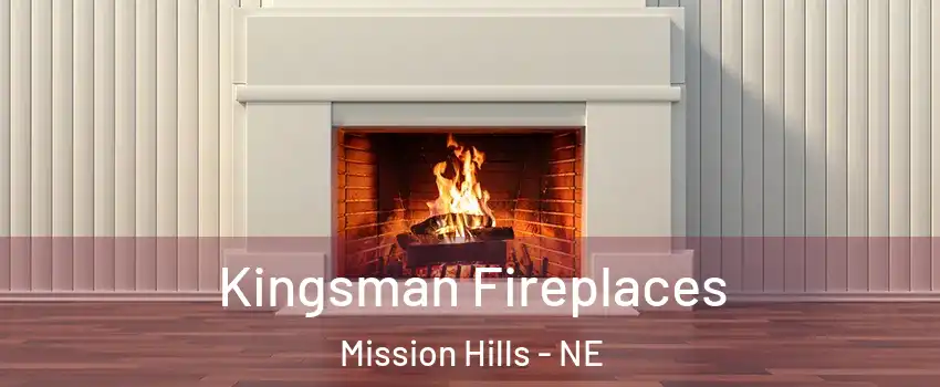 Kingsman Fireplaces Mission Hills - NE