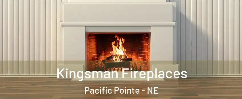 Kingsman Fireplaces Pacific Pointe - NE