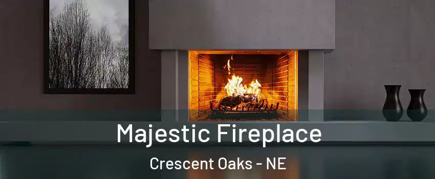 Majestic Fireplace Crescent Oaks - NE