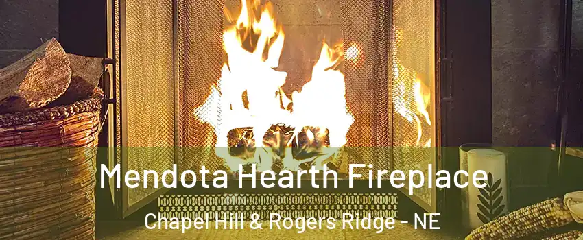 Mendota Hearth Fireplace Chapel Hill & Rogers Ridge - NE