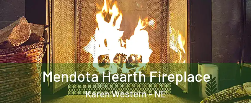 Mendota Hearth Fireplace Karen Western - NE