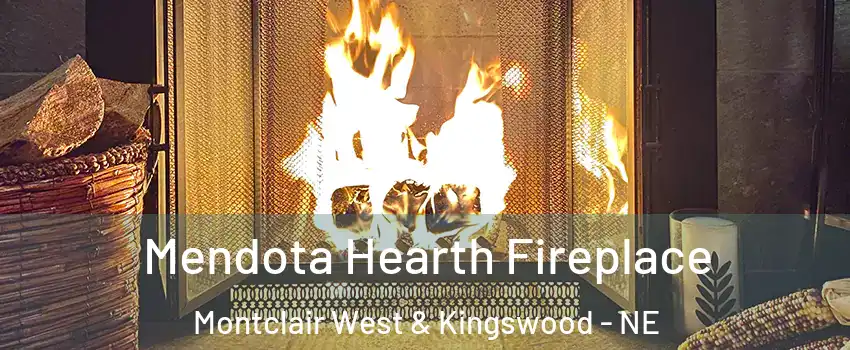 Mendota Hearth Fireplace Montclair West & Kingswood - NE