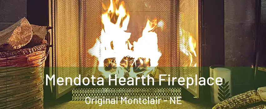 Mendota Hearth Fireplace Original Montclair - NE