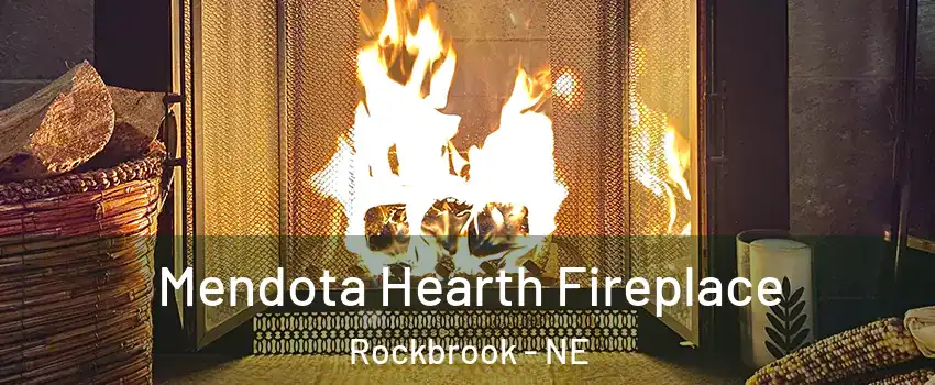 Mendota Hearth Fireplace Rockbrook - NE