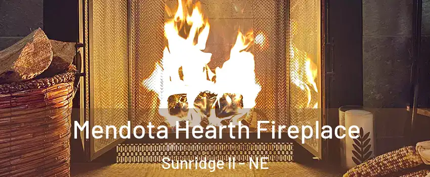 Mendota Hearth Fireplace Sunridge II - NE