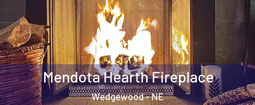 Mendota Hearth Fireplace Wedgewood - NE