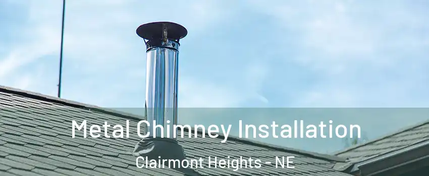 Metal Chimney Installation Clairmont Heights - NE