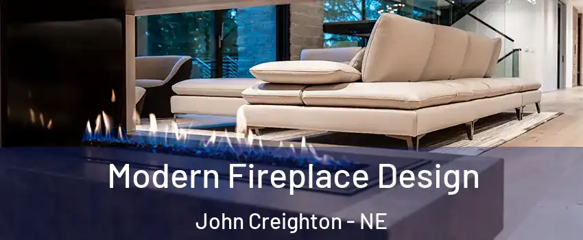 Modern Fireplace Design John Creighton - NE