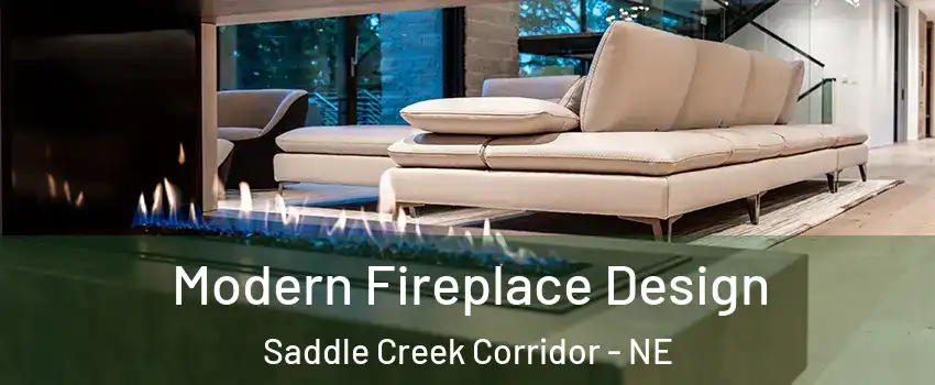 Modern Fireplace Design Saddle Creek Corridor - NE