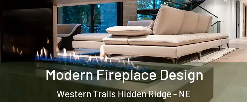 Modern Fireplace Design Western Trails Hidden Ridge - NE