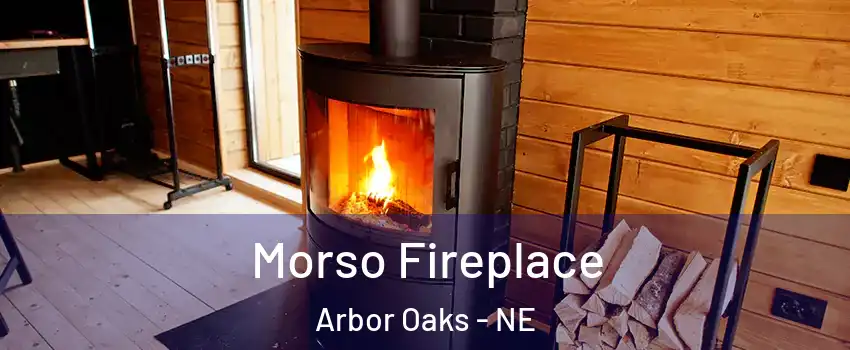 Morso Fireplace Arbor Oaks - NE
