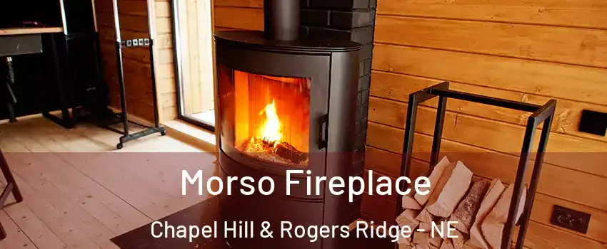 Morso Fireplace Chapel Hill & Rogers Ridge - NE