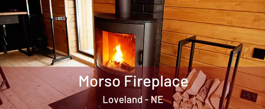 Morso Fireplace Loveland - NE