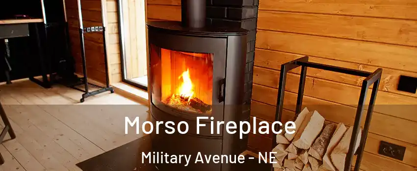 Morso Fireplace Military Avenue - NE