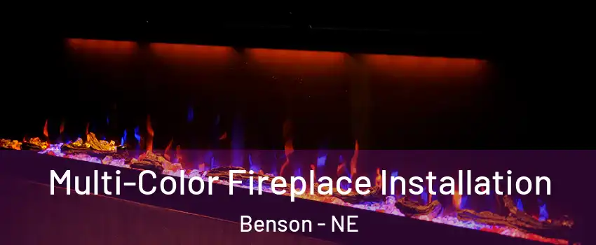 Multi-Color Fireplace Installation Benson - NE