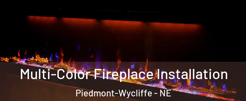 Multi-Color Fireplace Installation Piedmont-Wycliffe - NE