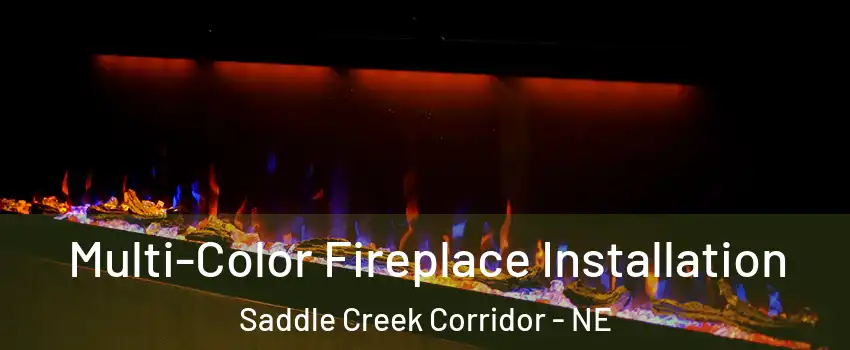 Multi-Color Fireplace Installation Saddle Creek Corridor - NE
