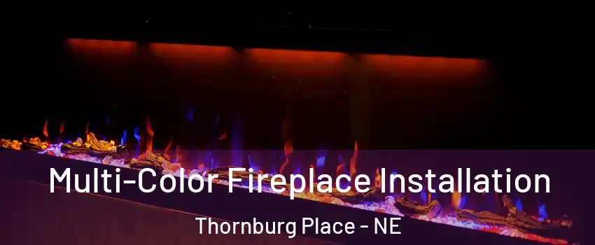 Multi-Color Fireplace Installation Thornburg Place - NE