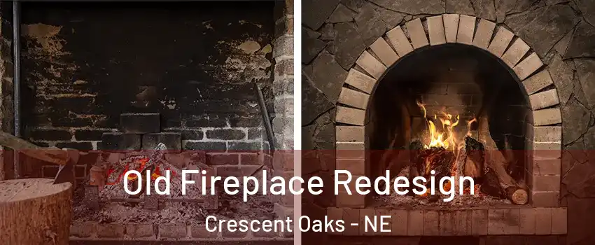 Old Fireplace Redesign Crescent Oaks - NE