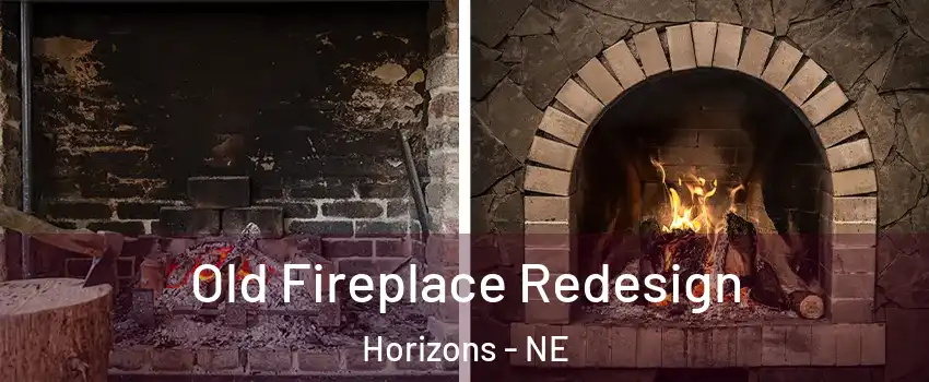 Old Fireplace Redesign Horizons - NE