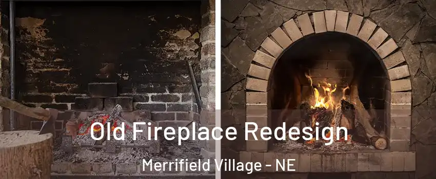 Old Fireplace Redesign Merrifield Village - NE