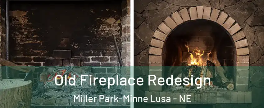 Old Fireplace Redesign Miller Park-Minne Lusa - NE