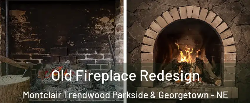 Old Fireplace Redesign Montclair Trendwood Parkside & Georgetown - NE