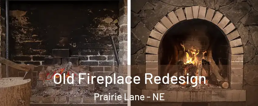 Old Fireplace Redesign Prairie Lane - NE