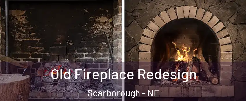 Old Fireplace Redesign Scarborough - NE