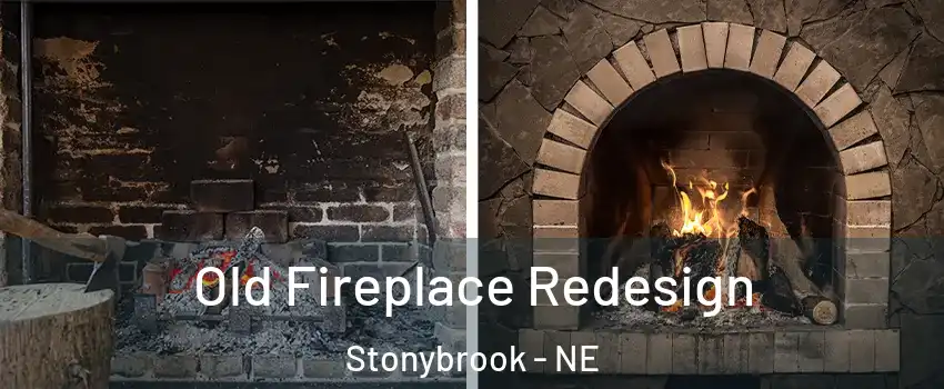 Old Fireplace Redesign Stonybrook - NE