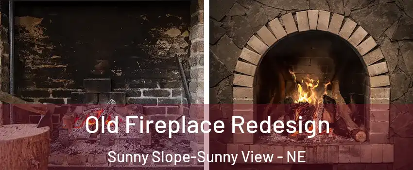 Old Fireplace Redesign Sunny Slope-Sunny View - NE