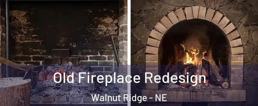 Old Fireplace Redesign Walnut Ridge - NE