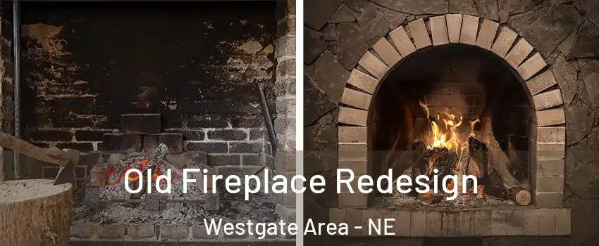 Old Fireplace Redesign Westgate Area - NE
