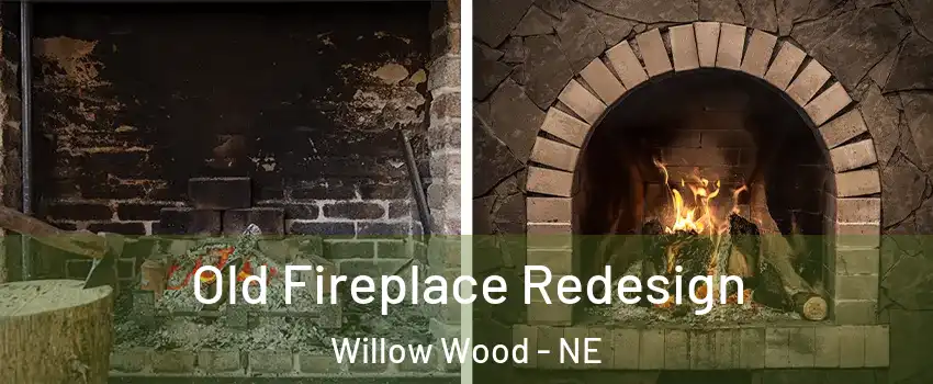 Old Fireplace Redesign Willow Wood - NE