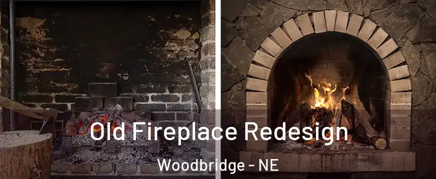 Old Fireplace Redesign Woodbridge - NE