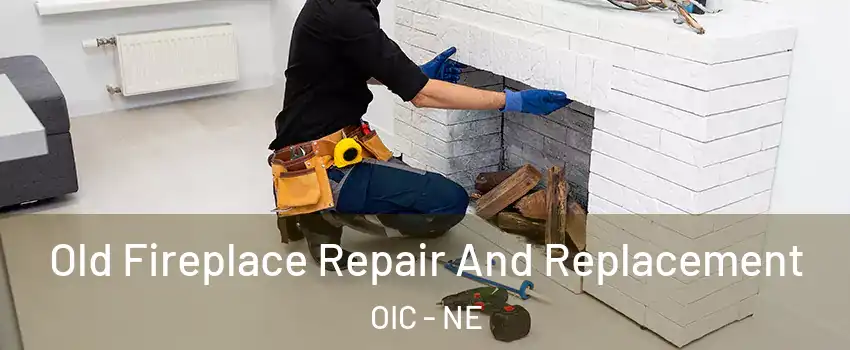 Old Fireplace Repair And Replacement OIC - NE