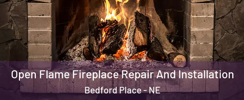 Open Flame Fireplace Repair And Installation Bedford Place - NE