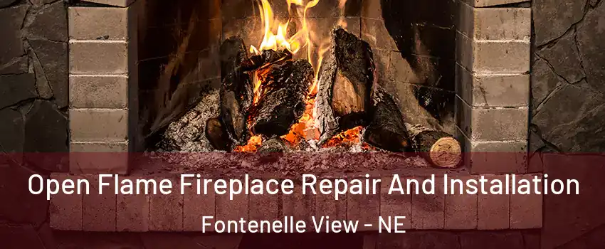 Open Flame Fireplace Repair And Installation Fontenelle View - NE