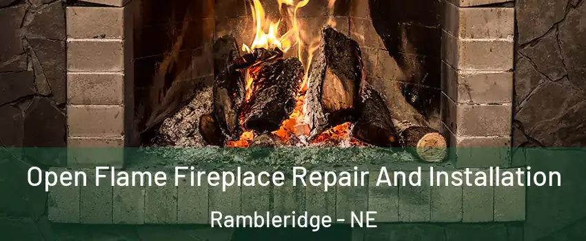 Open Flame Fireplace Repair And Installation Rambleridge - NE