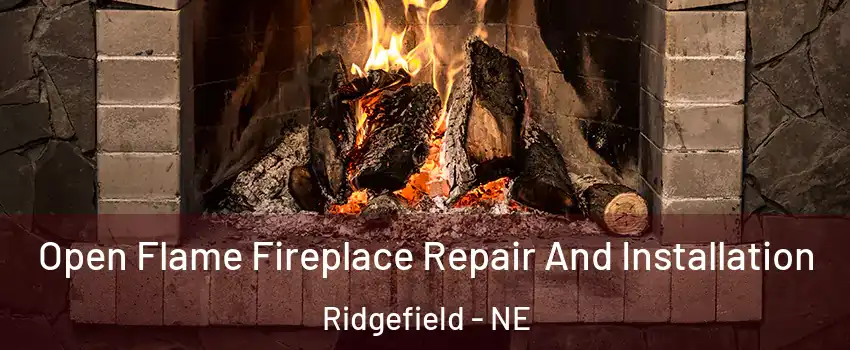 Open Flame Fireplace Repair And Installation Ridgefield - NE