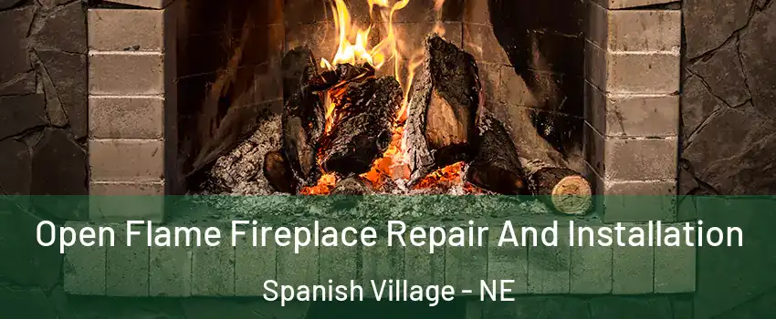 Open Flame Fireplace Repair And Installation Spanish Village - NE