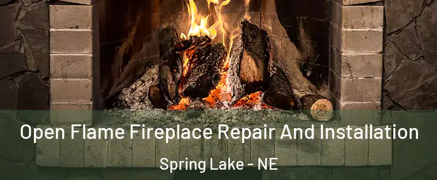 Open Flame Fireplace Repair And Installation Spring Lake - NE