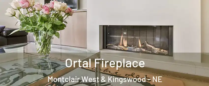 Ortal Fireplace Montclair West & Kingswood - NE