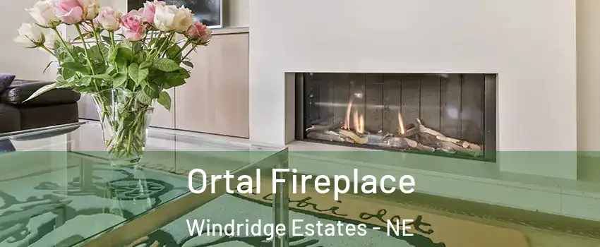 Ortal Fireplace Windridge Estates - NE