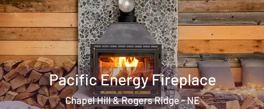 Pacific Energy Fireplace Chapel Hill & Rogers Ridge - NE