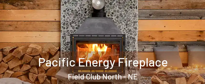 Pacific Energy Fireplace Field Club North - NE
