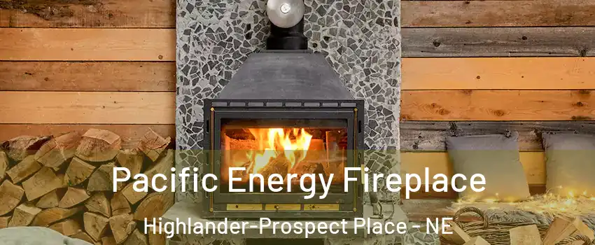 Pacific Energy Fireplace Highlander-Prospect Place - NE