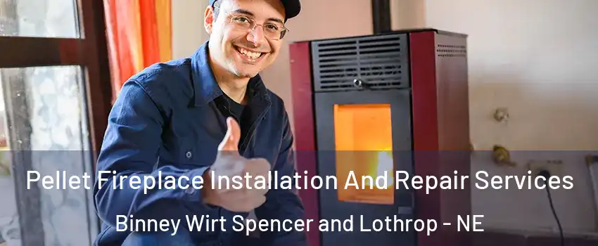Pellet Fireplace Installation And Repair Services Binney Wirt Spencer and Lothrop - NE