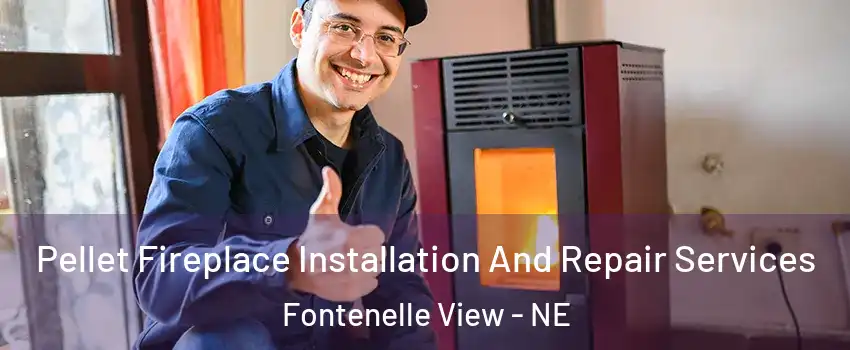 Pellet Fireplace Installation And Repair Services Fontenelle View - NE
